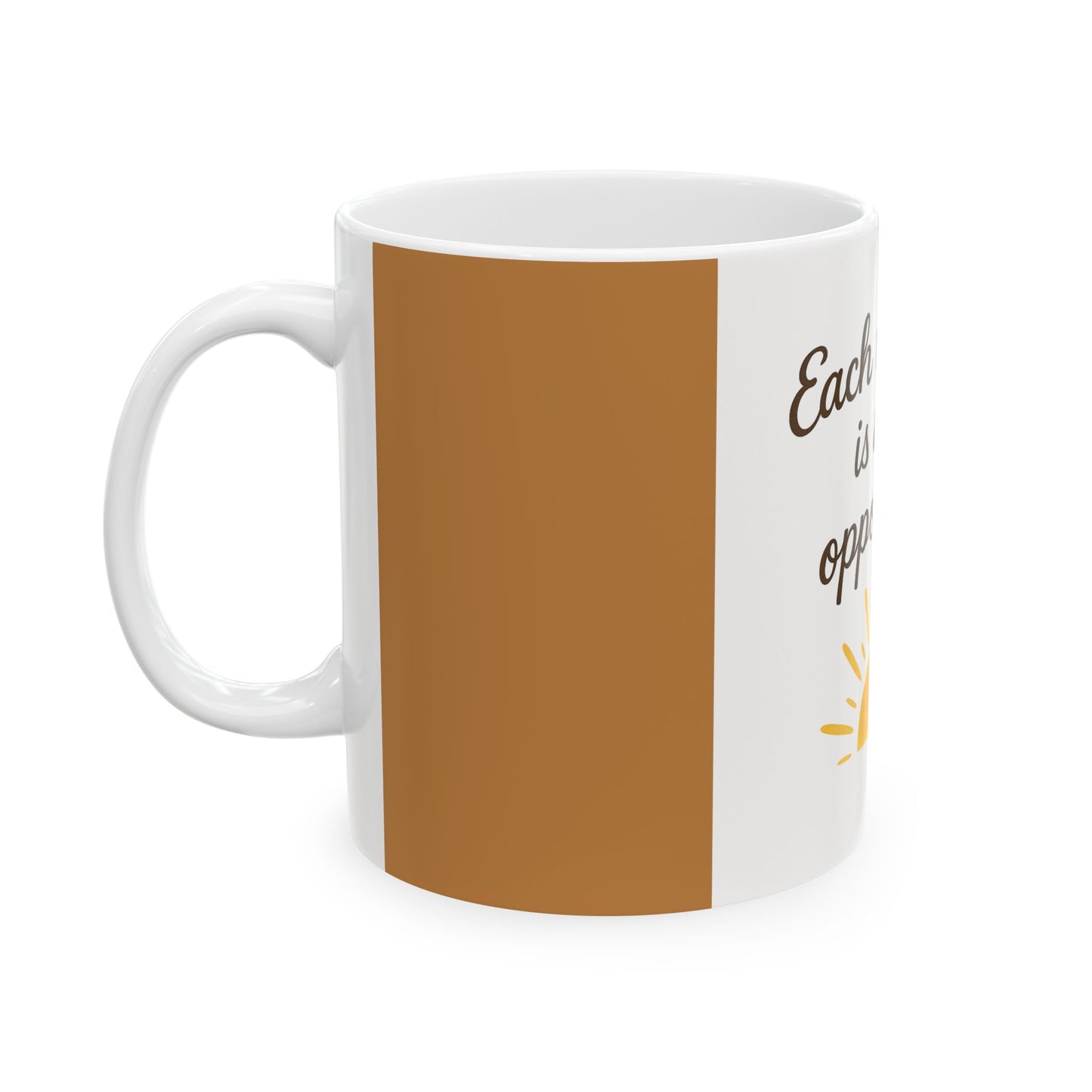 Inspirational Ceramic Mug - Each Morning is a New Opportunity, Motivational Gift, Coffee Lovers, Home Office Decor, Birthday Present